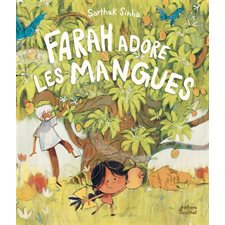 Farah adore les mangues : Les canoës du Ricochet : Couverture rigide