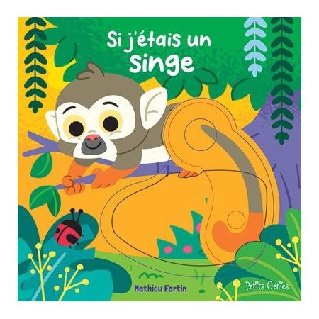 Si j'étais un singe : Si j'étais ... : Livre cartonné