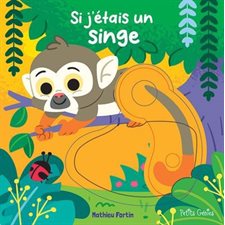 Si j'étais un singe : Si j'étais ... : Livre cartonné