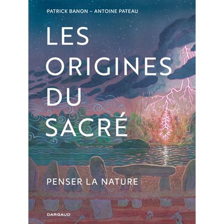 Les origines du sacré : Penser la nature : Bande dessinée