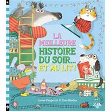 La meilleure histoire du soir ... et au lit ! : Couverture rigide