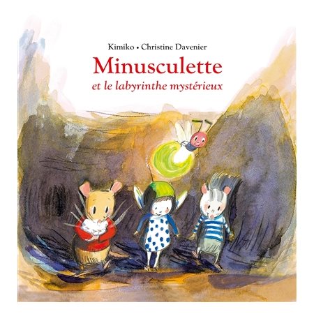 Minusculette et le labyrinthe mystérieux : Minusculette : Couverture rigide