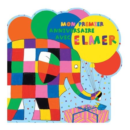 Mon premier anniversaire avec Elmer : Livre cartonné