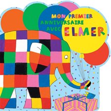 Mon premier anniversaire avec Elmer : Livre cartonné