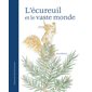 L'écureuil et le vaste monde : Un livre d'images Minedition : Couverture rigide