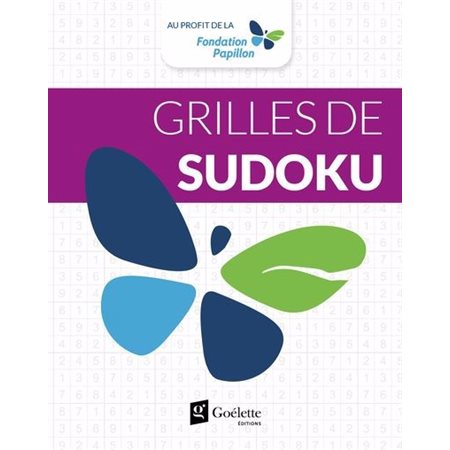 Grilles sudoku : Jouer pour donner : Au profil de la fondation Papillon