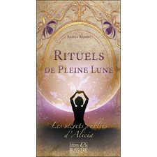 Rituels de pleine lune : Les secrets oubliés d'Alicia