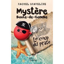 Le coup du pirate : Mystère Boule-de-Gomme : 6-8