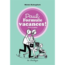 Paul Formule vacances ! T.02 : La famille : Paul en appartement & Paul à la pêche : Bande dessinée