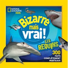 Bizarre mais vrai ! : Les requins