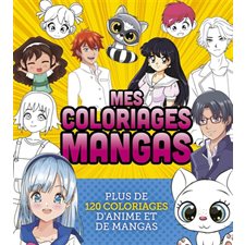 Mes coloriages mangas : Plus de 120 coloriages