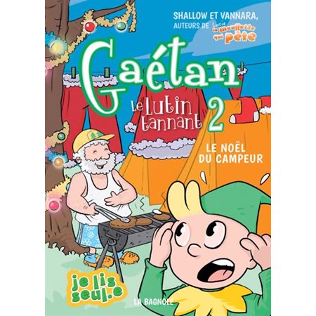 Gaétan le lutin tannant T.02 : Le Noël du campeur : 6-8