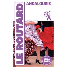 Andalousie : Millésime 2024-2025 (Routard) : Le guide du routard