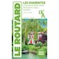 Les Charentes : La Rochelle, îles de Ré et d'Oléron, Marais poitevin, Cognac, Angoulême, Nouvelle-Aquitaine : 2024-2025 (Routard) : Le guide du routard