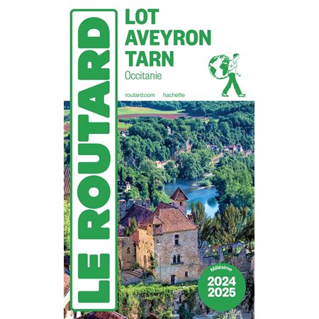 Lot, Aveyron, Tarn : Occitanie : 2024-2025 (Routard) : Le guide du routard