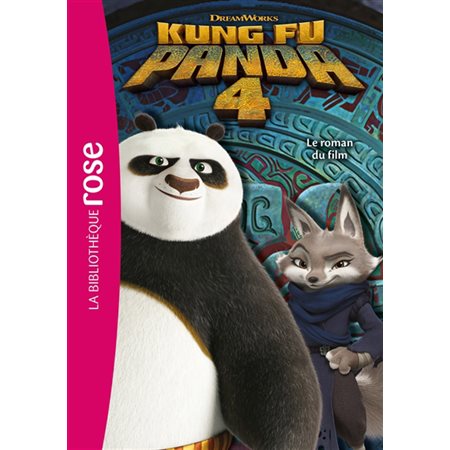 Kung Fu Panda 4: Le roman du film : Bibliothèque rose : 6-8