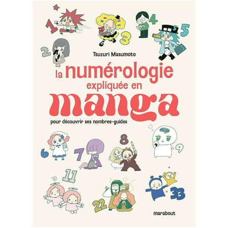 La numérologie expliquée en manga : Pour découvrir ses nombres-guides : Manga : ADT : SEINEN