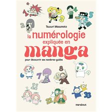 La numérologie expliquée en manga : Pour découvrir ses nombres-guides : Manga : ADT : SEINEN