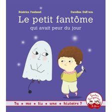 Le petit fantôme qui avait peur du jour : Tu me lis une histoire ? : Couverture souple