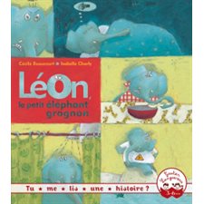 Léon, le petit éléphant grognon : Tu me lis une histoire ? : Couverture souple