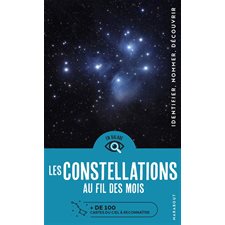 Les constellations au fil des mois : + de 100 cartes du ciel à reconnaître : Identifier, nommer, découvrir : En balade