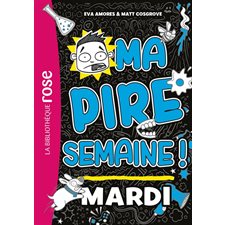 Ma pire semaine ! T.02 : Mardi : Bibliothèque rose : 6-8