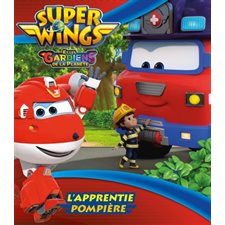 L'apprentie pompière : Super Wings : Couverture rigide