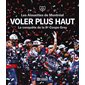 Voler plus haut : Les Alouettes de Montréal : La conquête de la 8e Coupe Grey