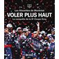 Voler plus haut : Les Alouettes de Montréal : La conquête de la 8e Coupe Grey