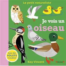 Le petit naturaliste : Je vois un oiseau