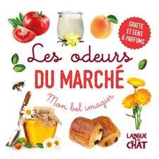 Mon bel imagier des odeurs : Les odeurs du marché