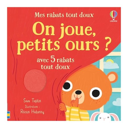 Mes rabats tout doux : On joue, petits ours ? : avec 5 rabats tout doux