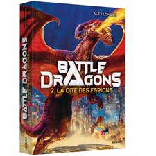Battle dragons T.02 : La cité des espions : 12-14