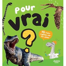 Pour vrai? : 15 faits rigolos sur les dinosaures