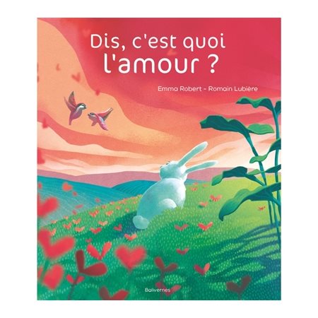 Dis, c'est quoi l'amour ?