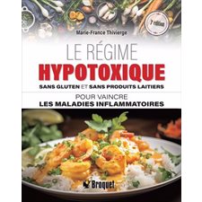 Le régime hypotoxique sans gluten et sans produits laitiers : pour vaincre les maladies inflammatoires