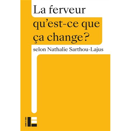 La ferveur, Qu'est-ce que ça change ?