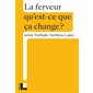La ferveur, Qu'est-ce que ça change ?
