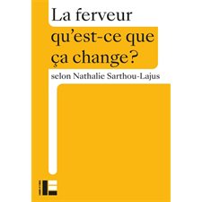 La ferveur, Qu'est-ce que ça change ?