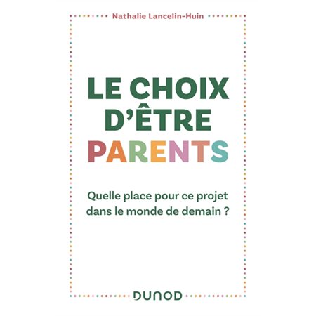 Le choix d'être parents : quelle place pour ce projet dans le monde de demain ?