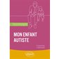 J'accompagne mon enfant autiste, J'accompagne