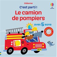 Le camion de pompiers : avec 5 sons