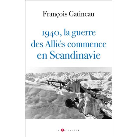 1940, la guerre des Alliés commence en Scandinavie