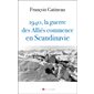 1940, la guerre des Alliés commence en Scandinavie