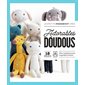 Adorables doudous : 18 projets : pour crocheter pas à pas une famille de doudous