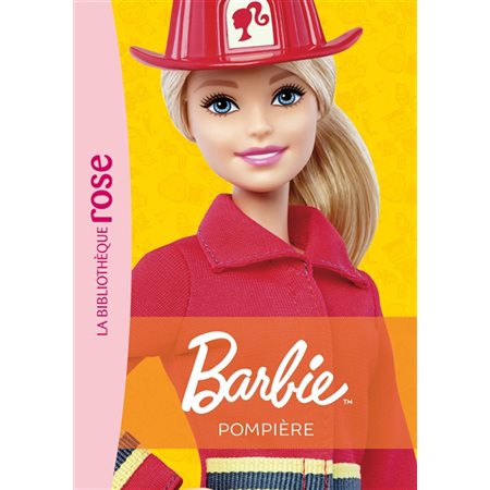 Barbie : Métiers : T.12 : Pompière : Nouvelle édition