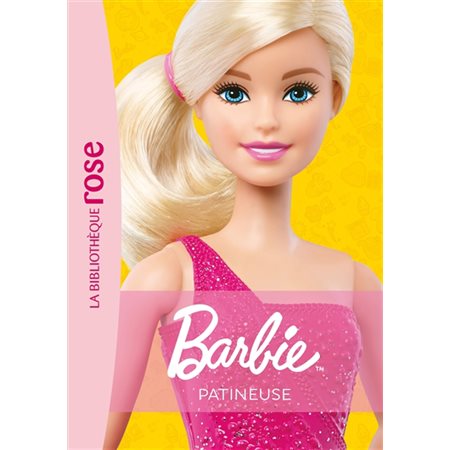 Barbie : Métiers : T.09 : Patineuse : Nouvelle édition