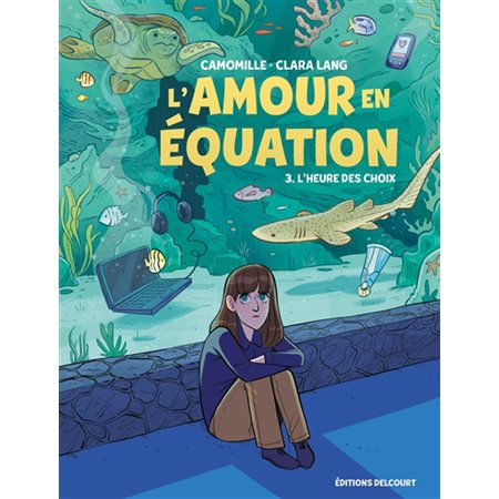 L'amour en équation T.03 : L'heure des choix : Bande dessinée