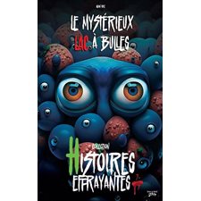 Histoires effrayantes : Le mystérieux lac à bulles : 6-8