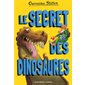 Sur l'île des derniers dinosaures : Le secret des dinosaures